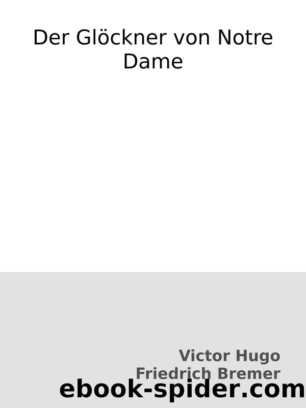 Der GlÃ¶ckner von Notre Dame by Victor Hugo & Friedrich Bremer