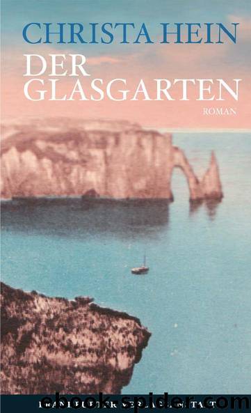 Der Glasgarten by Christa Hein