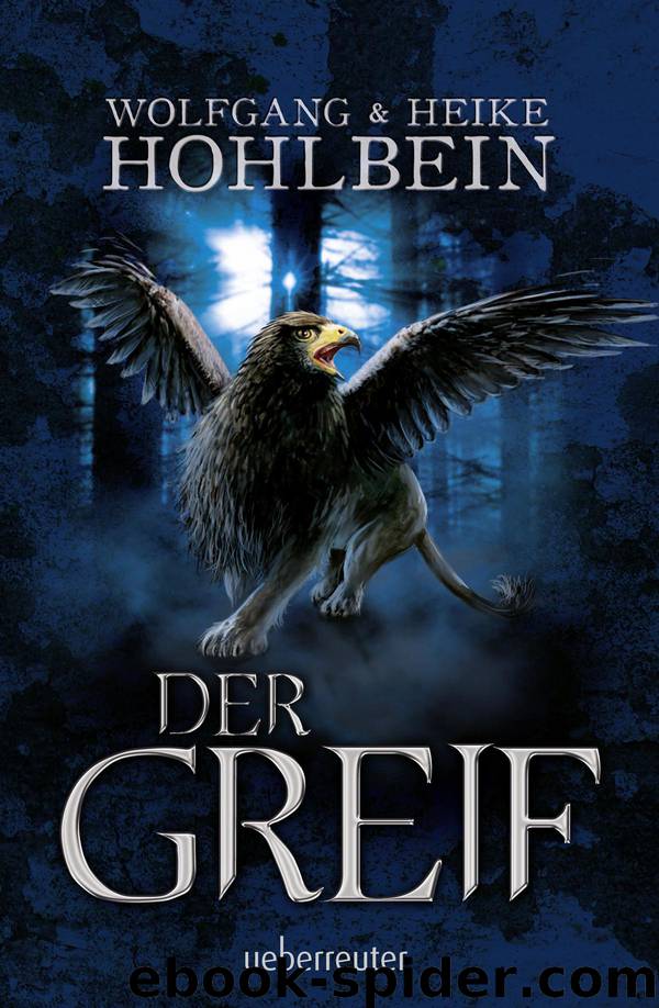 Der Greif by Wolfgang und Heike Hohlbein