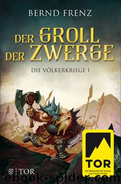 Der Groll der Zwerge. Die Völkerkriege 1 by Bernd Frenz