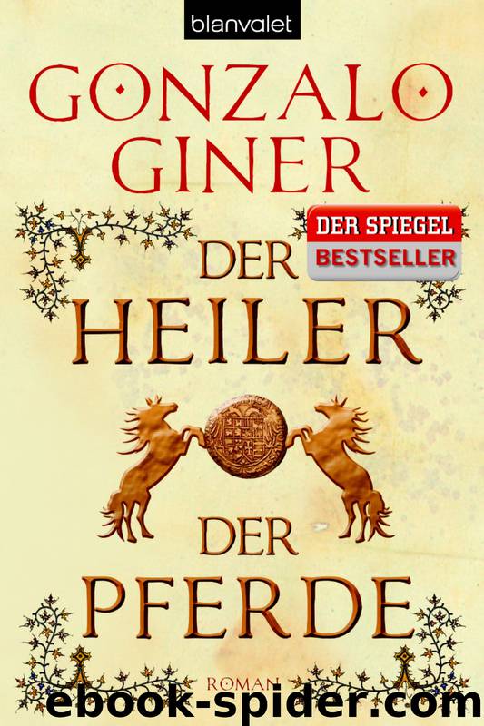 Der Heiler der Pferde - Roman by Gonzalo Giner