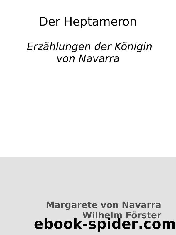 Der Heptameron : ErzÃ¤hlungen der KÃ¶nigin von Navarra by Margarete von Navarra & Wilhelm Förster