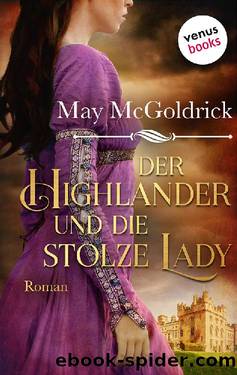 Der Highlander und die stolze Lady. Roman by May McGoldrick