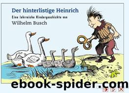 Der Hinterlistige Heinrich by Busch Wilhelm