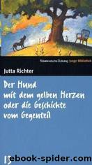 Der Hund mit dem gelben Herzen by Richter Jutta