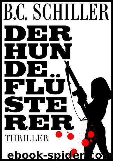 Der Hundeflüsterer - Thriller (German Edition) by Schiller B.C