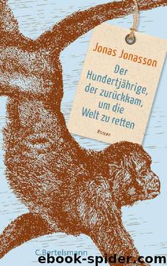 Der Hundertjährige, der zurückkam, um die Welt zu retten: Roman (German Edition) by Jonas Jonasson