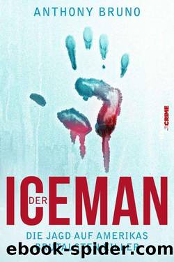 Der Iceman - Die Jagd auf Amerikas brutalsten Killer (German Edition) by Anthony Bruno