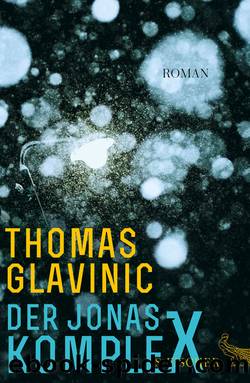 Der Jonas-Komplex. Roman by Thomas Glavinic