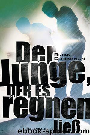 Der Junge der es regnen liess by Brian Conaghan