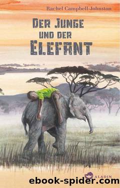 Der Junge und der Elefant (German Edition) by Campbell-Johnston Rachel