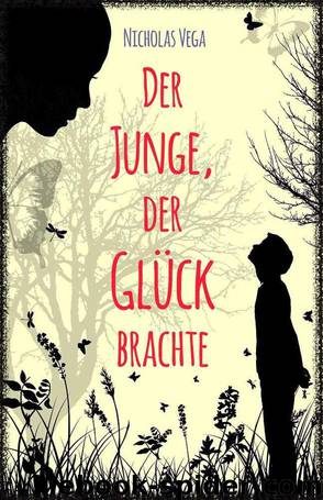 Der Junge, der Glück brachte by Vega Nicholas