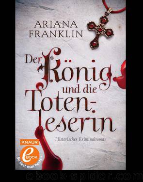 Der König und die Totenleserin by Ariana Franklin