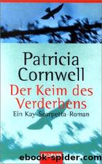 Der Keim Des Verderbens by Cornwell Patricia