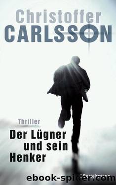 Der Lügner und sein Henker by Carlsson Christoffer