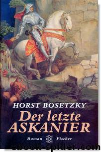 Der Letzte Askanier by Horst Bosetzky