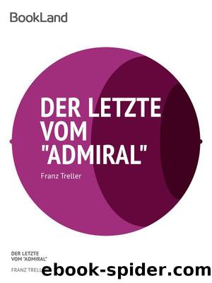 Der Letzte vom "Admiral by Franz Treller