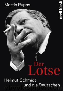 Der Lotse · Helmut Schmidt und die Deutschen by Rupps Martin