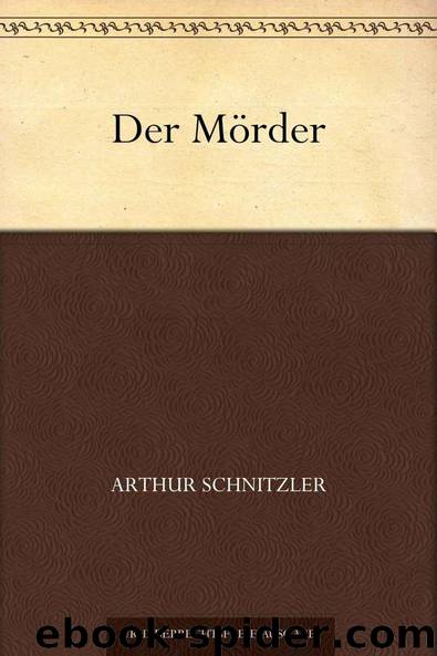 Der Mörder by Schnitzler Arthur