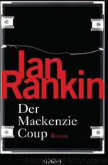 Der Mackenzie Coup by Ian Rankin