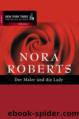 Der Maler und die Lady by Nora Roberts