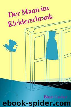 Der Mann im Kleiderschrank (German Edition) by Birgit Gruber