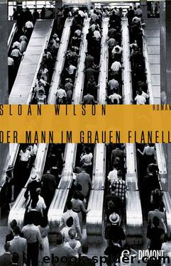 Der Mann im grauen Flanell: Roman (German Edition) by Wilson Sloan