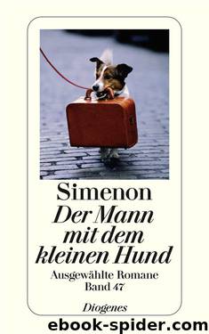 Der Mann mit dem kleinen Hund: Ausgewählte Romane (German Edition) by Simenon Georges