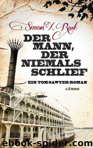 Der Mann, der niemals schlief: Ein Tom-Sawyer-Roman by Rost Simon X