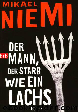 Der Mann, der starb wie ein Lachs by Mikael Niemi