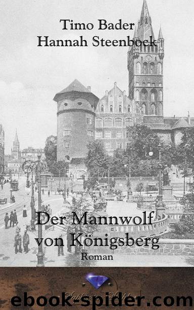 Der Mannwolf von Königsberg by Timo Bader & Hannah Steenbock