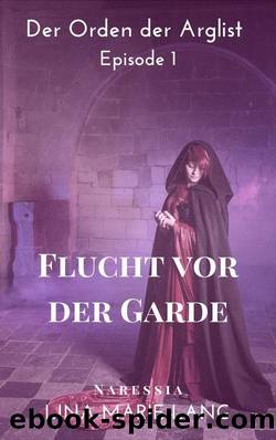 Der Orden der Arglist - Episode 1: Flucht vor der Garde (German Edition) by Lina-Marie Lang