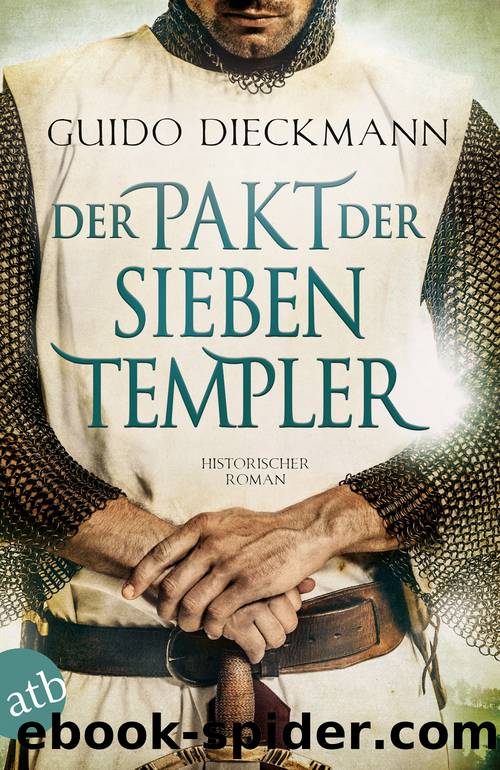 Der Pakt der sieben Templer - Historischer Roman by Guido Dieckmann