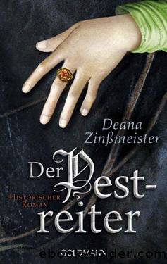 Der Pestreiter: Historischer Roman (German Edition) by Zinßmeister Deana