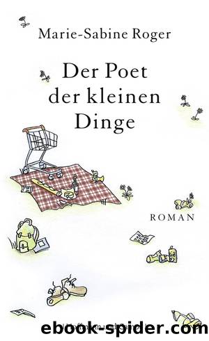 Der Poet der kleinen Dinge by Marie-Sabine Roger