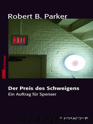 Der Preis des Schweigens by Robert B. Parker