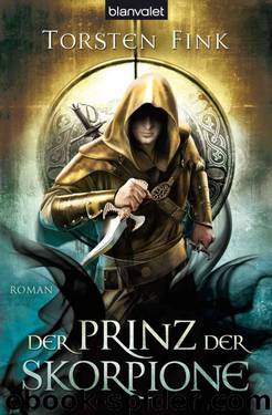 Der Prinz der Skorpione: Roman - Der Schattenprinz 3 (German Edition) by Fink Torsten