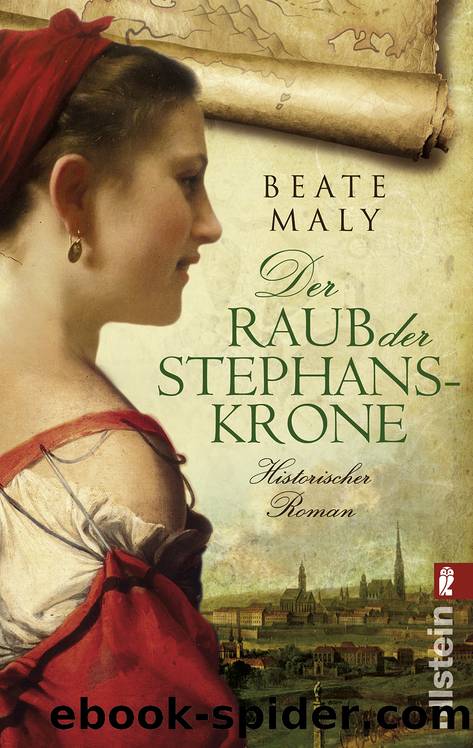 Der Raub der Stephanskrone by Beate Maly