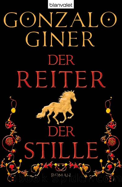 Der Reiter der Stille - Historischer Roman by Gonzalo Giner