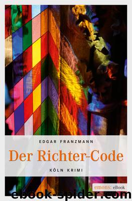 Der Richter-Code - Köln Krimi by Franzmann Edgar