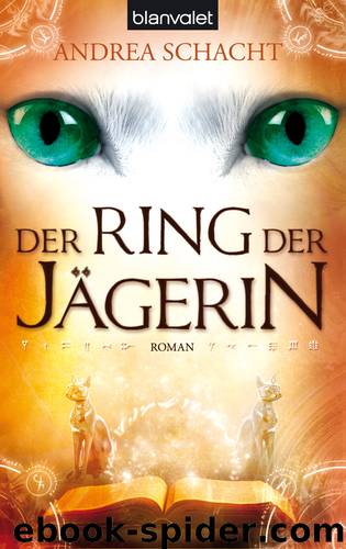 Der Ring der Jägerin by Schacht Andrea