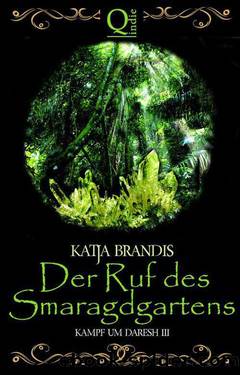 Der Ruf des Smaragdgartens: Kampf um Daresh III (German Edition) by Brandis Katja