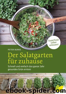 Der Salatgarten für Zuhause by Peter Burke