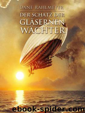 Der Schatz der gläsernen Wächter (German Edition) by Dane Rahlmeyer