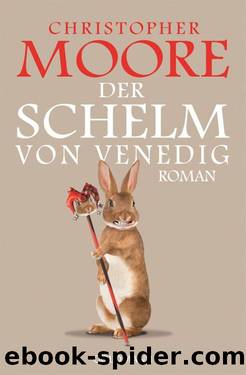 Der Schelm von Venedig: Roman (German Edition) by Moore Christopher