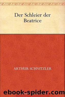 Der Schleier der Beatrice by Schnitzler Arthur