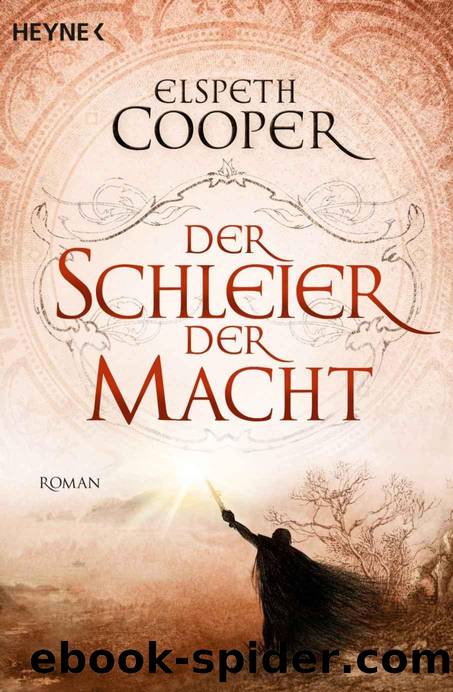 Der Schleier der Macht: Die Lieder der Erde 3 - Roman (German Edition) by Elspeth Cooper