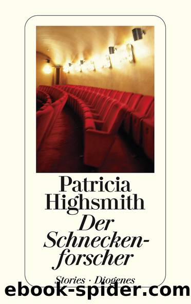 Der Schneckenforscher by Highsmith Patricia