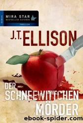 Der Schneewittchenmoerder by J. T. Ellison