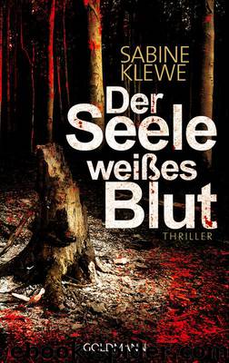 Der Seele weißes Blut by Klewe Sabine